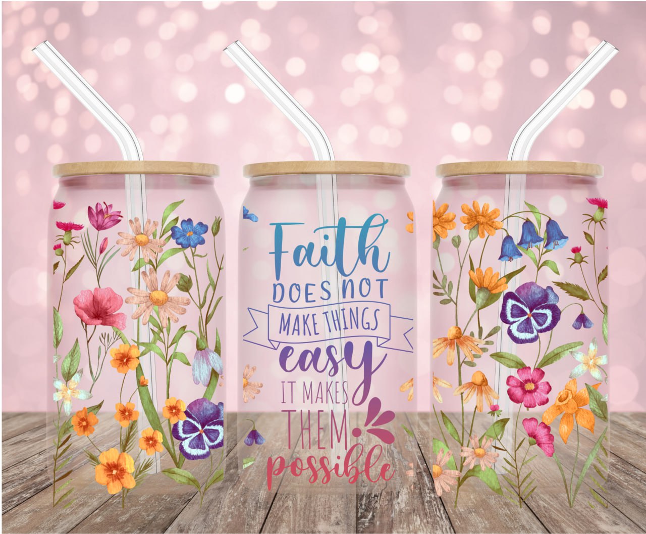 Faith Does Not Make Things Easy - 16oz UV DTF CUP WRAPS
